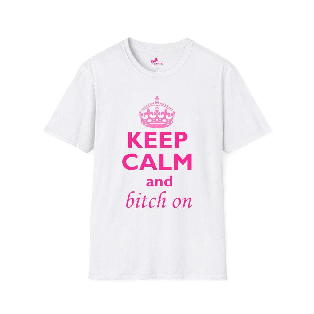 keep calm and bitch on t-shirt