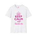 keep calm and bitch on t-shirt