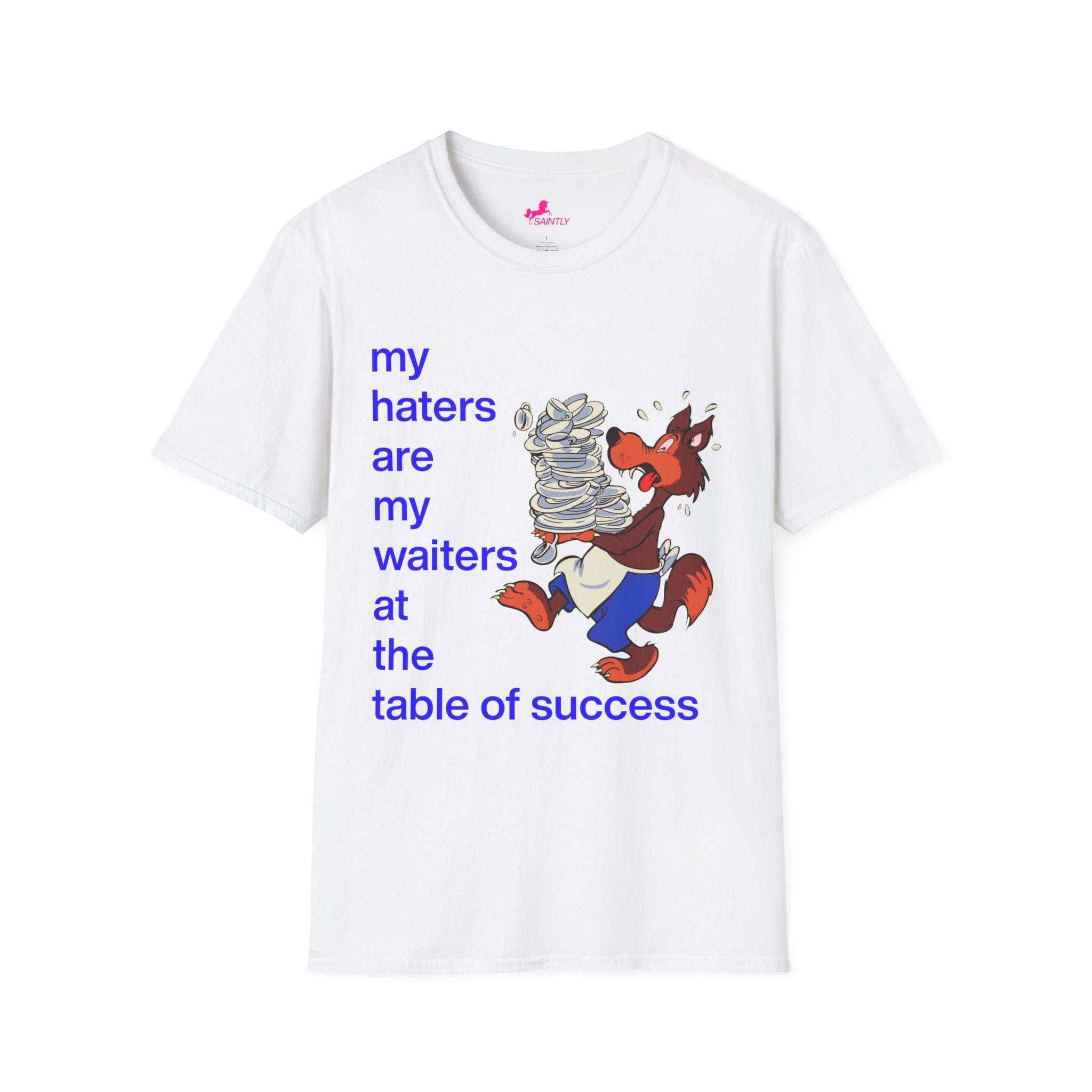my haters are my waiters t-shirt